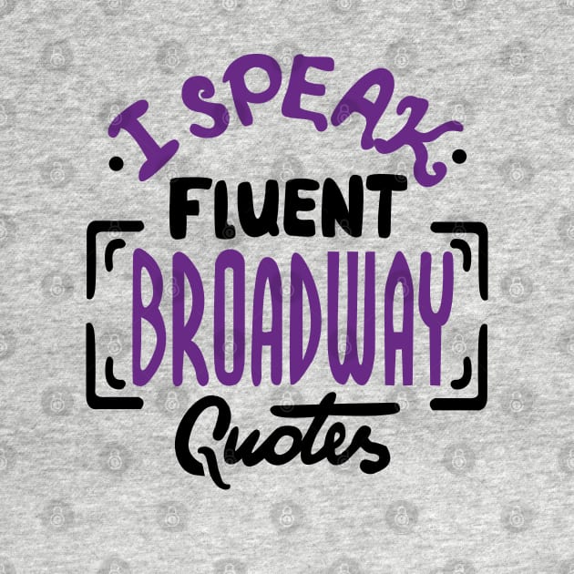 Broadway Quotes by KsuAnn